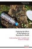 Exploring Libri GmbH Exploring the Effects of Microplastics on Reproductive Health