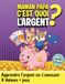 Maman Papa c'est quoi l'argent ?: APPRENDRE L’ARGENT EN S’AMUSANT - éducation financière pour enfants dès 5 ans