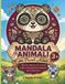 Il Mondo di Cucu - Mandala di Animali per Piccoli Artisti 3+