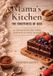 Mama's Kitchen: 40 Desserts for the Table God Sets in Every Season
