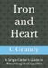 Iron and Heart: A Single Father’s Guide to Becoming Unstoppable
