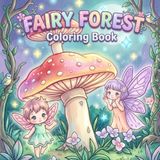 Magical Fairy Forest Creatures Coloring Book