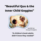 Beautiful Quu & the Inner Child Goggles