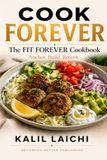 COOK FOREVER: The FIT FOREVER Cookbook