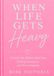When Life Gets Heavy: Letters to My Children About Hurt, Healing, Growing Up, and Never Giving Up