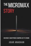 The Micromax The Micromax Story: How India's Smartphone Champion Lost Its Crown
