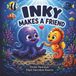 Inky Independently Published Inky Makes A Friend