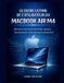 LE Macbook Air M4 / Le Guide Ultime de l'Utilisateur Du Macbook Air M4 / 9798245202372