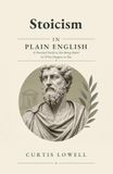 Stoicism Libri GmbH Stoicism in Plain English: A Practical Guide to Not Being Ruled by What Happens to You