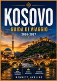 GUIDA Kosovo Travel Guide 2026-2027