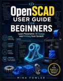OpenSCAD Libri GmbH OpenSCAD User Guide for Beginner