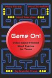Game On !: Jeux de mots sur le thème des jeux vidéo pour adolescents