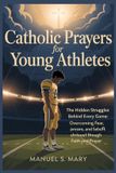CATHOLIC Independently Published Catholic Prayers for Young Athletes Paperback