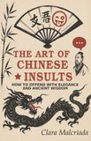 The Independently Published The Art of Insults-The Art of the Chinese Indirection