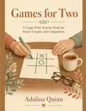 Jeux pour Deux : Un livre d'activités en gros caractères pour couples et compagnons seniors