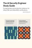 The AI Security Engineer Study Guide: Fundamentals and production defence for AISecFND and AISecENG certifications.