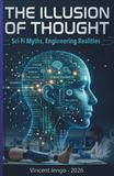 The Illusion of Thought: Sci-Fi Myth, Engineering Realities