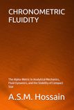 CHRONOMETRIC FLUIDITY: The Alpha-Metric in Analytical Mechanics, Fluid Dynamics, and the Stability of Compact Star