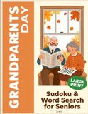 Grandparents Day Sudoku & Word Search for Seniors: A Heartfelt Puzzle Collection — Large Print for Seniors