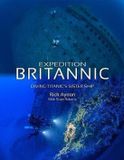 Expedition Dived Up Publications Expedition Britannic: Diving Titanic's Sister Ship Paperback