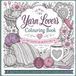 The Yarn Lover's Colouring Book: 60 Cozy Knitting and Crochet Designs for Relaxation, Creativity and Stress Relief