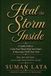 Heal the storm inside: A Gentle Path to Calm Your Mind, Heal Your Heart & Reconnect With Your Soul