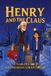 Henry Butterscotch Books Henry and the Claus Paperback