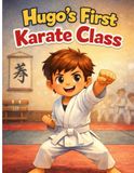 Hugo's first karate class: emotional growth, first-time nerves, parent appeal
