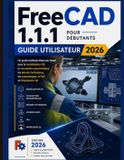 FreeCAD Libri GmbH FreeCAD 1.1.1 Pour débutant Guide de l'utilisateur 2026