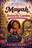 MAYAH AND THE BUTTERFLY GARDEN: A story about : Patience, Growth, and God's Perfect Timing