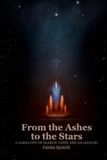 From the Ashes to the Stars: A Narrative of Search, faith, and awakening