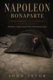 Napoleon Libri GmbH Napoleon Bonaparte: From Corsica to Waterloo