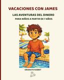 VACACIONES CON JAMES: LAS AVENTURAS DEL DINERO