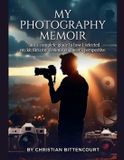 My Christian Bittencourt Personal History- My Photography Memoir Paperback