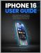 iPhone Apple iPhone 16 user guide: The Complete Step-by-Step Manual to Mastering iOS 18, Apple Intelligence, Camera Features, Productivity Tools, Privacy Settings, and Everyday Use.