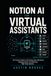 Notion AI for Virtual Assistants: The Practical Guide to Automating Client Workflows, Managing Chaos, and Delivering High-Value Systems