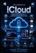 The Secrets of iCloud: A Practical Guide to Understanding iCloud, Managing Your Data, Protecting Your Privacy, and Getting the Most from Its Features