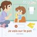 JE GRANDIS - Je vais sur le pot - Livre animé - Dès 1 an