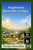 Arquitectura Sustentable y Ecológica: Diseño de hábitats en armonía con el entorno