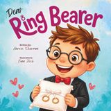 Dear Ring Bearer: A Sweet Rhyming Wedding Story and Keepsake Gift for Kids Ages 2–8