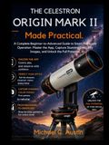 The Celestron Origin Mark II: A Complete Beginner-to-Advanced Guide to Smart Telescope Operation