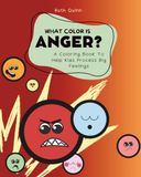 What Color is Anger?: A Coloring Book to Help Kids Process Big Feelings
