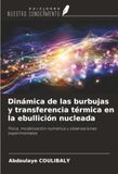 Dinámica OmniScriptum SRL Dinámica de las burbujas y transferencia térmica en la ebullición nucleada Paperback