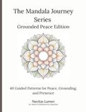 The Mandala Journey Series: Grounded Peace Edition