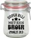 Bellatio Decorations Voorraadpot/Snoeppot - Broer - Glas - 10 x 7 cm - 720 ml - Verjaardag