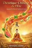 Guide de Diététique Chinoise de l'Été: Apaiser le Feu et cultiver la joie