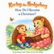 Korby Libri GmbH Korby the Hedgehog: How Do I Become a Christian? Paperback