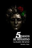 5 Pasos al Abismo: La Ilusión del Amor