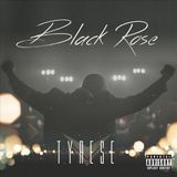 Black Tyrese Black Rose