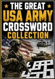 The Great USA Army Crossword Collection: Large Print Military Crossword Puzzles Featuring U.S. Army Ranks, Equipment, Vehicles, Missions, Strategy, and Combat Terms for Teens, Adults & Veterans